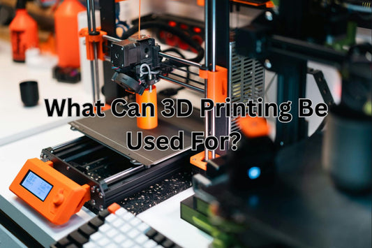 What Can 3D Printing Be Used For? Let's Talk About It!